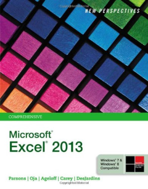 New Perspectives on Microsoft Excel 2013, Comprehensive By June Jamrich Parsons, Dan Oja, Roy Ageloff, Patrick Carey, Carol DesJardins
