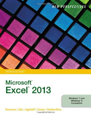 New Perspectives on Microsoft Excel 2013, Introductory By Patrick Carey, June Jamrich Parsons, Dan Oja, Roy Ageloff