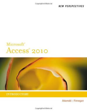 New Perspectives on Microsoft Office Access 2010, Introductory By June Jamrich Parsons, Dan Oja, Joseph J. Adamski, Kathy T. Finnegan - 9781428263802