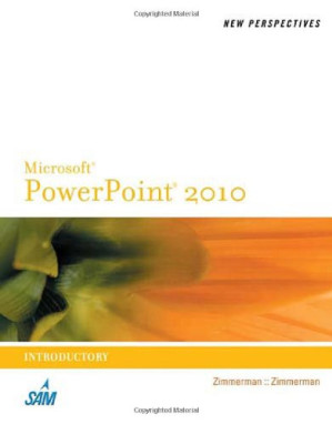 New Perspectives on Microsoft PowerPoint 2010, Introductory By S. Scott Zimmerman, Beverly B. Zimmerman, Katherine T. Pinard - 9780495902645