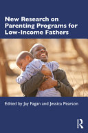 New Research on Parenting Programs for Low-Income Fathers - Jessica Pearson, Jay Fagan