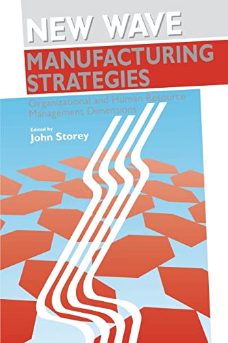 New Wave Manufacturing Strategies: Organizational and Human Resource Management Dimensions (Human Resource Management series)