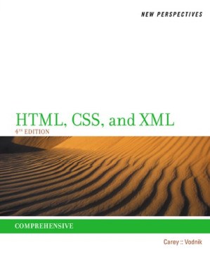 New perspectives on HTML, CSS, and XML: comprehensive By Carey, Patrick;Vodnik, Sasha
