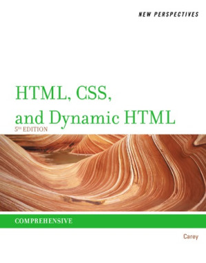 New perspectives on HTML, XHTML and Dynamic HTML: comprehensive By Patrick M. Carey