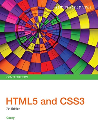 New perspectives on HTML5 and CSS3. Comprehensive - 7th Edition