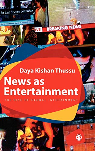 News as Entertainment: The Rise of Global Infotainment - 9780761968788