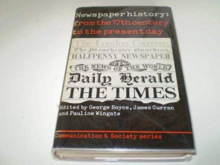 Newspaper History: from the Seventeenth Century to the Present Day