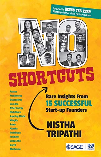 No Shortcuts: Rare Insights from 15 Successful Start-up Founders: Rare Insights from 15 Successful Startup Founders