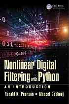 Nonlinear digital filtering with Python : an introduction - Gabbouj, Moncef; Pearson, Ronald K