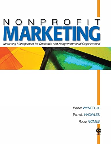 Nonprofit Marketing: Marketing Management for Charitable and Nongovernmental Organizations - 9781412909235