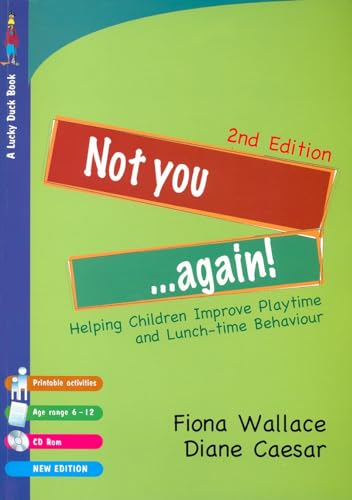 Not You Again!: Helping Children Improve Playtime and Lunch-time Behaviour (Lucky Duck Books)