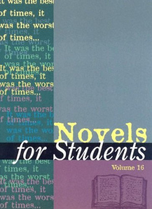 Novels for Students: Presenting Analysis, Context & Criticism on Commonly Studied Novels Volume 16 By David Galens