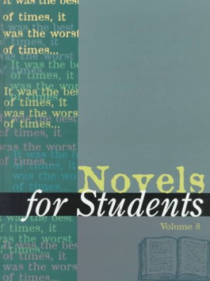Novels for Students: Presenting Analysis, Context and Criticism on Commonly Studied Novels Volume 8 By Marie Rose Napierkowski, Deborah A. Stanley