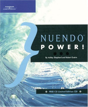 Nuendo Power! By Ashley (Ashley Shepherd) Shepherd, Robert Guerin