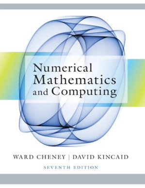 Numerical Mathematics and Computing By E. Ward Cheney, David R. Kincaid
