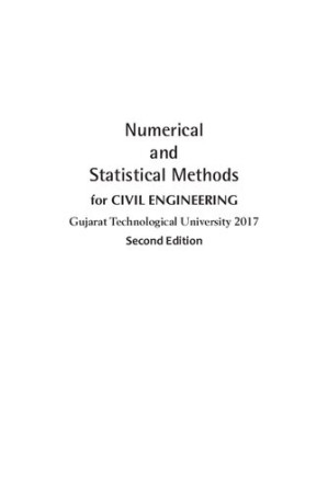 Numerical and Statistical Methods for Civil Engineering Gujarat Technological University 2017 By Ravish R Singh;Mukul Bhatt