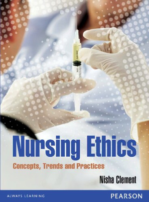 Nursing Ethics: Concepts, Trends and Practices - Nisha Clement