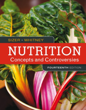 Nutrition: Concepts and Controversies By Frances Sizer; Ellie Whitney
