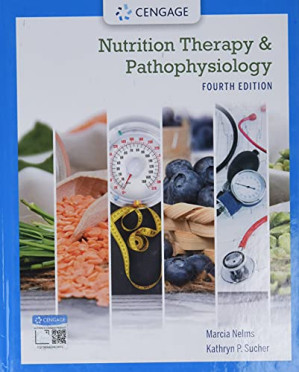 Nutrition Therapy and Pathophysiology, 4th Edition Marcia Nelms, Kathryn P. Sucher By Nutrition Therapy and Pathophysiology; 4th Edition; Marcia Nelms; Kathryn P. Sucher - 9780357041710