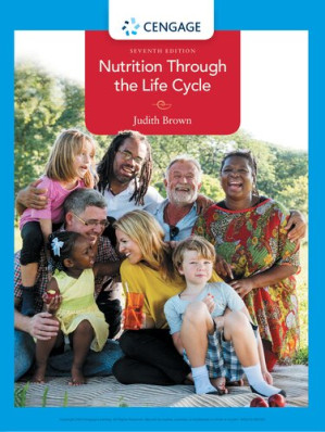 Nutrition Through the Life Cycle By Judith E. Brown