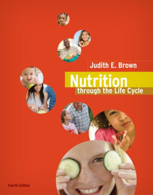 Nutrition Through the Life Cycle - Fourth Edition By Judith E. Brown, Janet S. Isaacs, U Beate Krinke, Ellen Lechtenberg, Maureen A. (CON) Murtaugh - 9781133234487