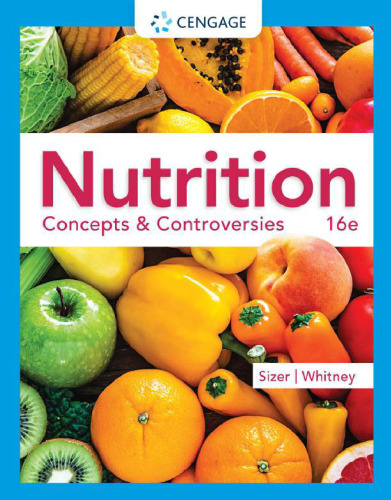 Nutrition : concepts & controversies 16th edition By Frances Sienkiewicz Sizer; Eleanor Noss Whitney