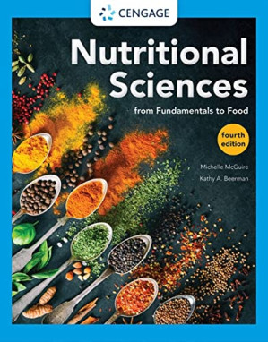 Nutritional Sciences: From Fundamentals to Food, 4th Edition By Michelle McGuire, Kathy A. Beerman