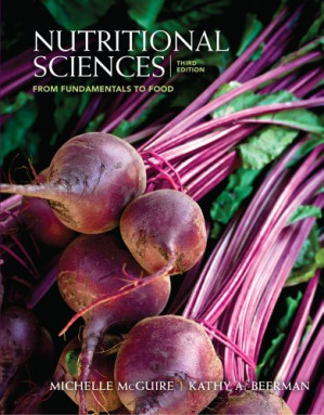 Nutritional Sciences: From Fundamentals to Food By Michelle McGuire, Kathy A. Beerman - 9781111969752