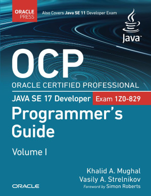 OCP Oracle Certified Professional Java SE 17 Developer (Exam 1Z0-829) Programmer's Guide - Khalid A. Mughal & Vasily A. Strelnikov