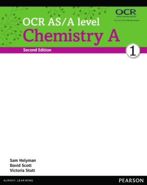 OCR AS/A level Chemistry A - Sam Holyman, David Scott, Victoria Stutt