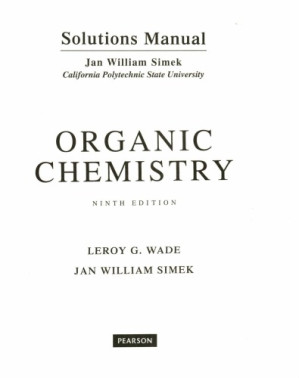 ORGANIC CHEMISTRY - Solution Manual (ninth edition) ninth edition - Leroy G. Wade, Jan William Simek