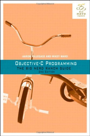 Objective-C Programming: The Big Nerd Ranch Guide - Hillegass, Aaron;Ward, Mickey