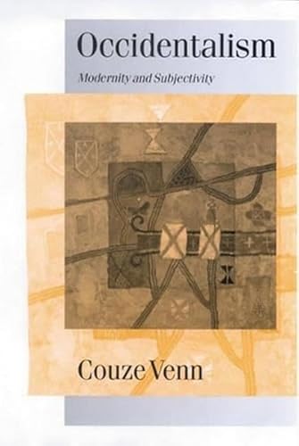 Occidentalism: Modernity and Subjectivity  (Theory, Culture and Society Series)