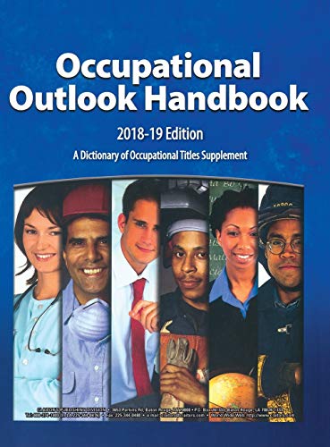 Occupational outlook handbook 2018-19 edition: A dictionary of occupational titles supplement