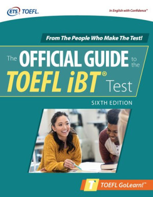 Official Guide to the TOEFL iBT Test, Sixth Edition (Official Guide to the TOEFL Test) By Educational Testing Service