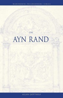 On Ayn Rand (Wadsworth Philosophers Series) By Allan Gotthelf