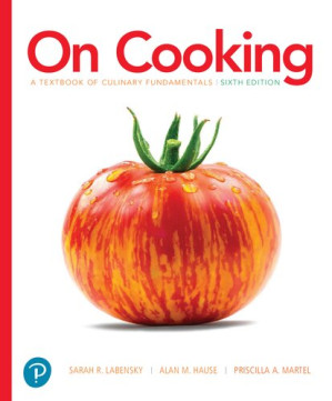 On Cooking : A TEXTBOOK OF CULINARY FUNDAMENTALS, SIXTH EDITION - SARAH R. LABENSKY, ALAN M. HAUSE & PRISCILLA A. MARTEL