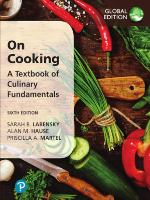 On Cooking : A Textbook of Culinary Fundamentals, 6th Global Edition - Sarah R. Labensky; Priscilla A. Martel; Alan M. Hause