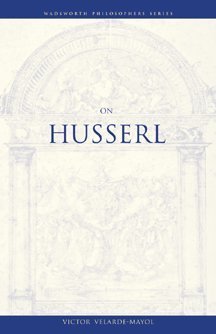 On Husserl (Wadsworth Philosophers Series) By Victor Velarde-Mayol