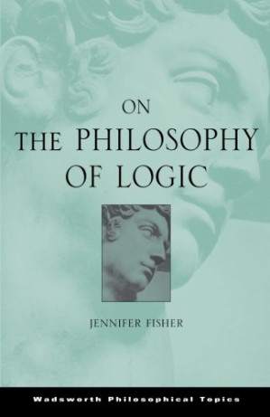 On the Philosophy of Logic By Jennifer Fisher - 9780618753543