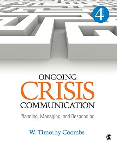 Ongoing Crisis Communication: Planning, Managing, and Responding - 4th Edition