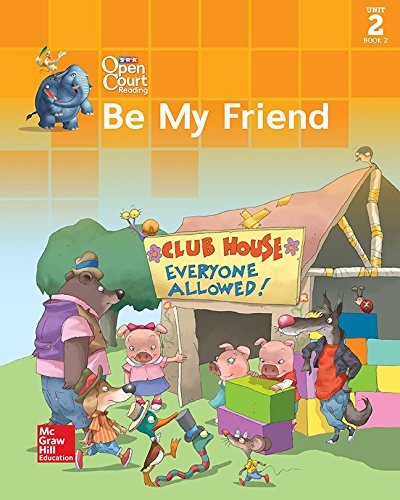 Open Court Reading Little Unit 2 Book 2, Be My Friend, Grade 1