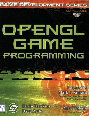 OpenGL Game Programming (Prima Tech's Game Development) By Kevin Hawkins, Dave Astle, Andre LaMothe