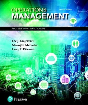 Operations Management: Processes and Supply Chains - Lee J Krajewski; Manoj K Malhotra; Larry P. Ritzman