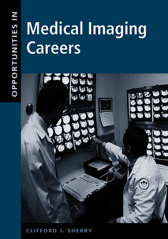 Opportunities in medical imaging careers