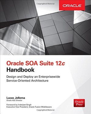 Oracle SOA Suite 12c handbook By Jellema, Lucas