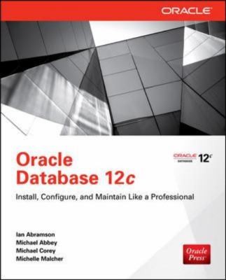 Oracle database 12c install, configure & maintain like a professional - 9780071799348