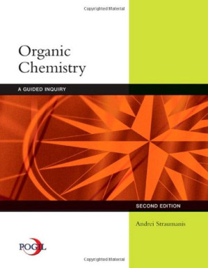 Organic Chemistry: A Guided Inquiry By Andrei Straumanis