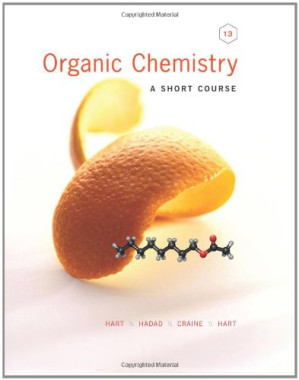 Organic Chemistry: A Short Course By Harold Hart, David J. Hart, Leslie E. Craine, Christopher M. Hadad