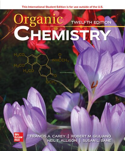 Organic Chemistry ISE, 12e By Francis Carey, Robert Giuliano, Neil Allison, Susan Bane